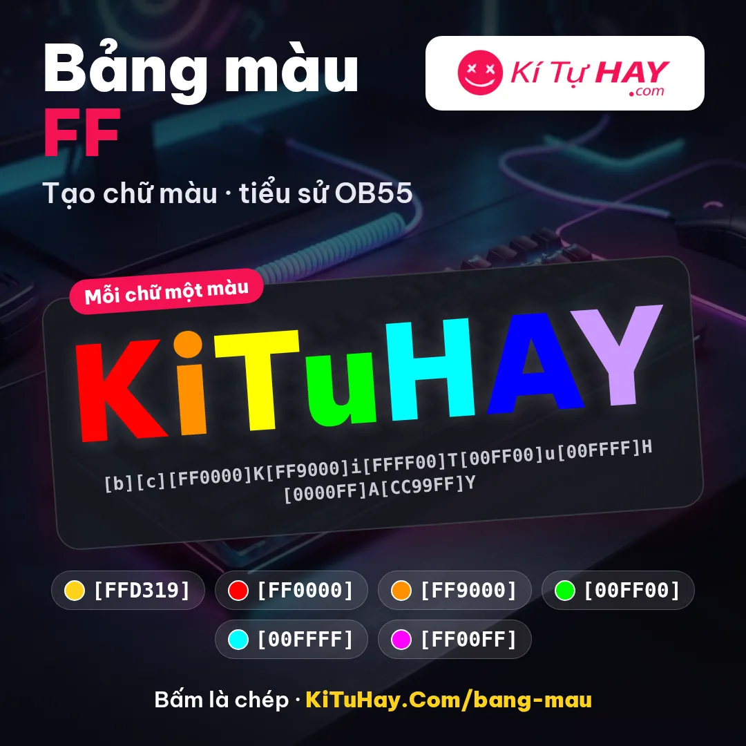 Bảng màu FF: chữ KiTuHAY mỗi chữ một màu và mã màu để dán vào tiểu sử Free Fire OB55