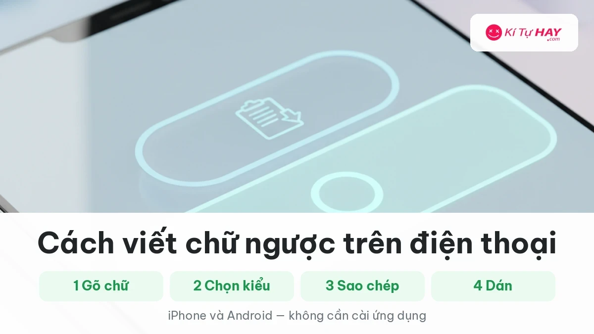 Cách viết chữ ngược trên điện thoại: gõ chữ, chọn kiểu, bấm sao chép rồi dán