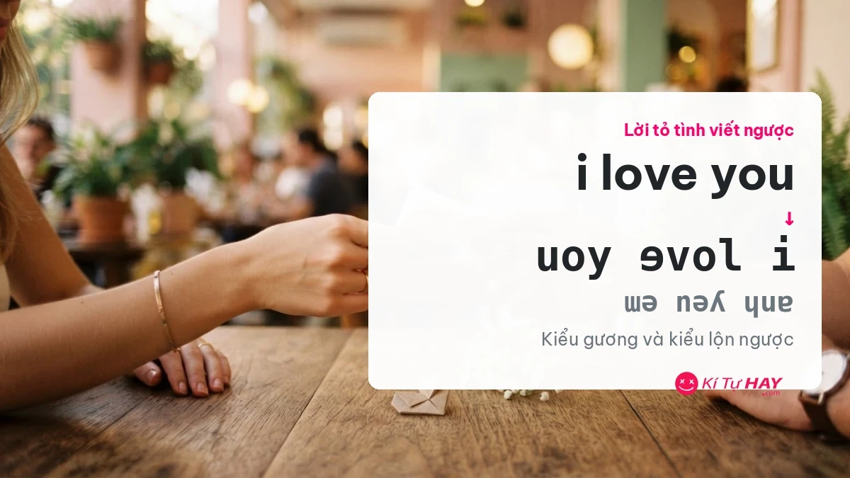 Chữ ngược cho lời tỏ tình: i love you viết kiểu gương và kiểu lộn ngược