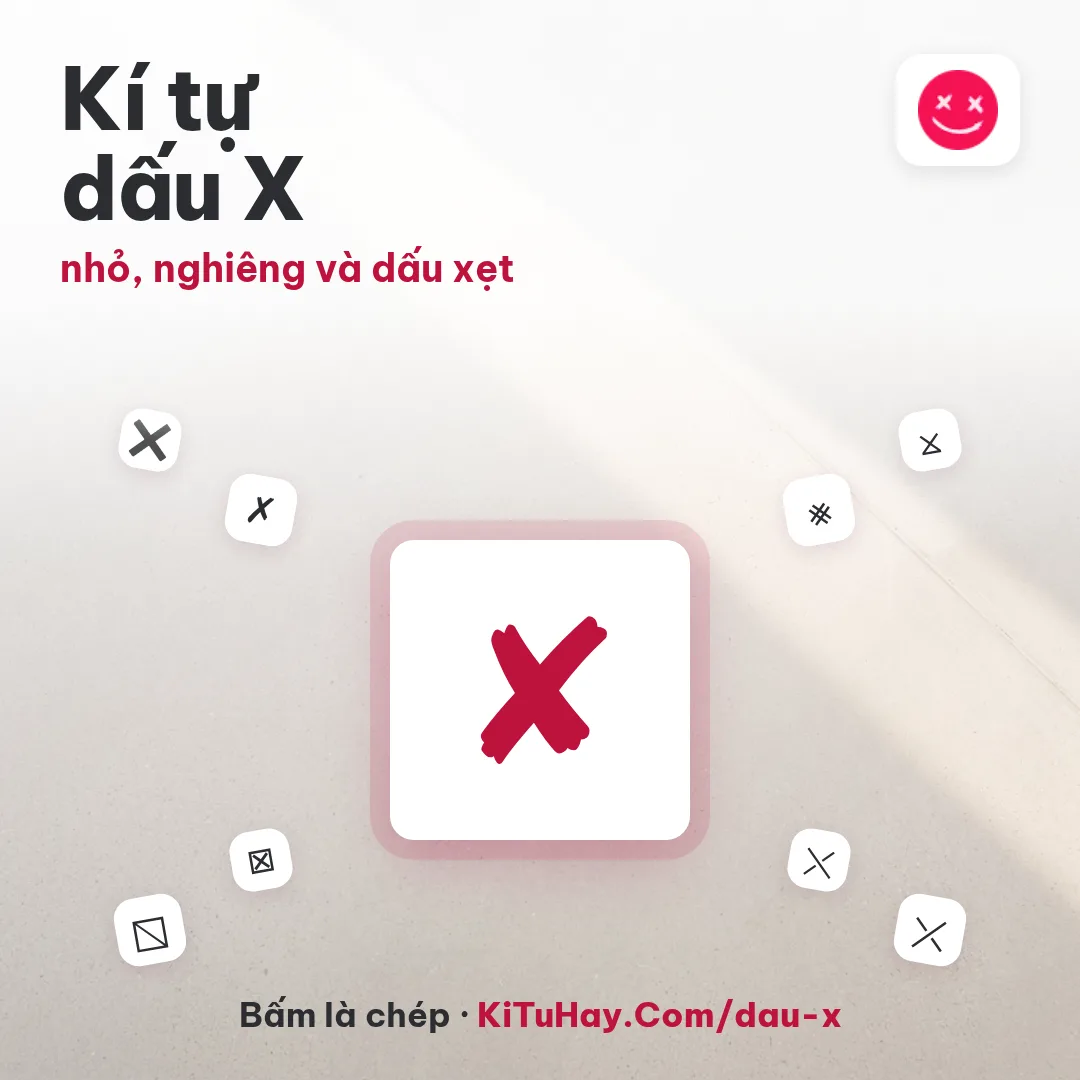 Kí tự dấu X ✘ nhỏ, nghiêng và dấu xẹt
