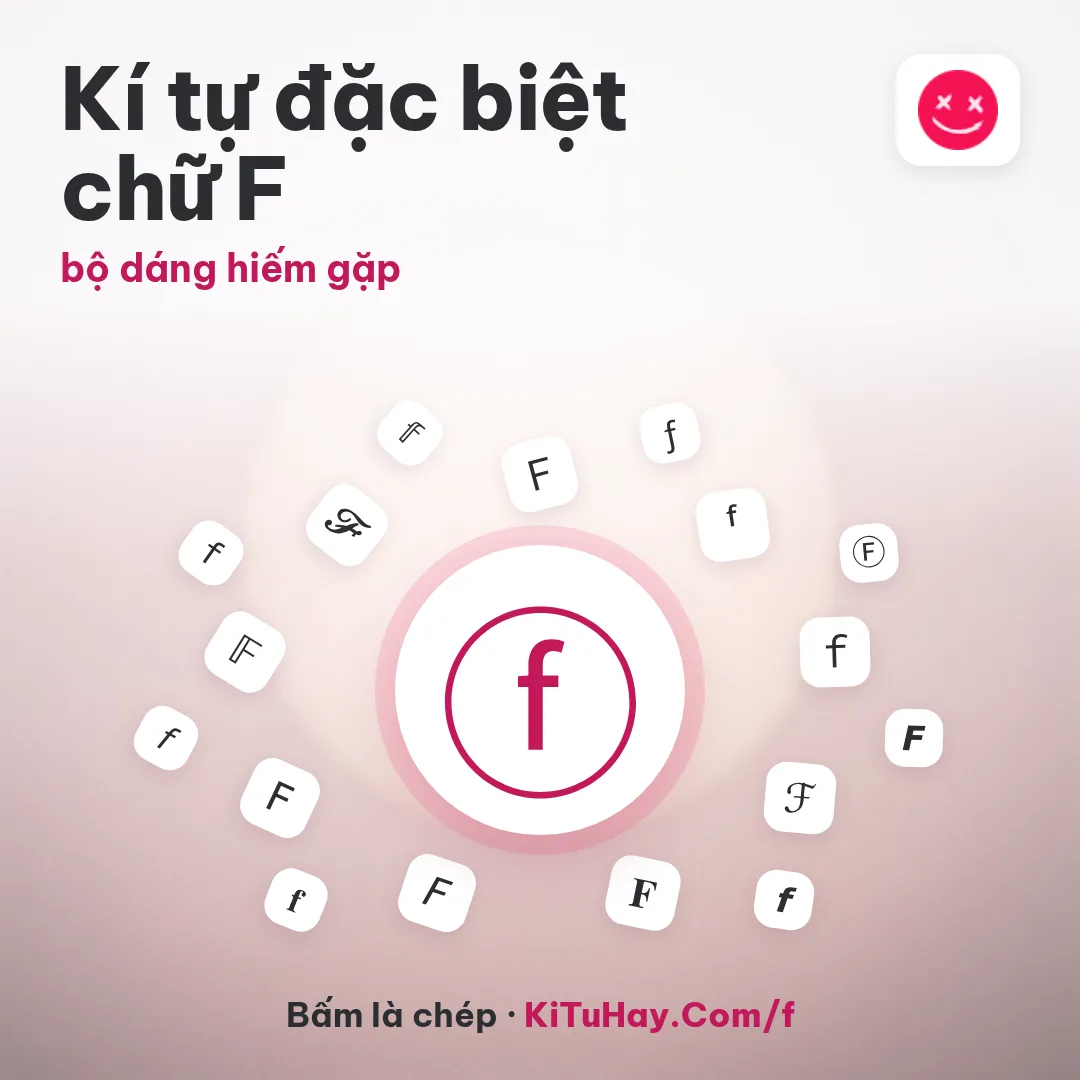 Kí tự đặc biệt chữ F ⓕ, bộ dáng hiếm gặp