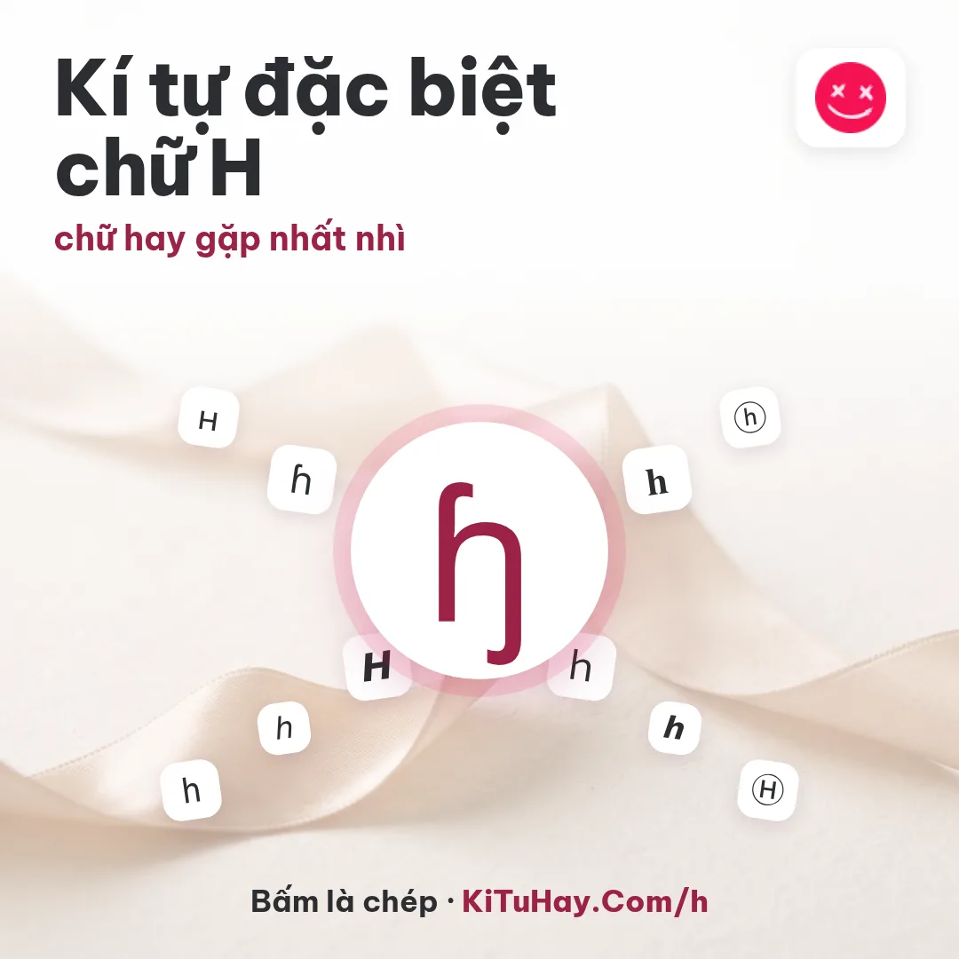 Kí tự đặc biệt chữ H ɧ, chữ hay gặp nhất nhì