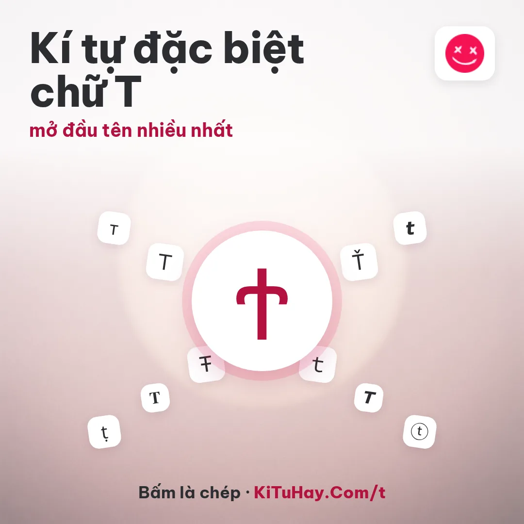 Kí tự đặc biệt chữ T Ϯ, mở đầu tên nhiều nhất