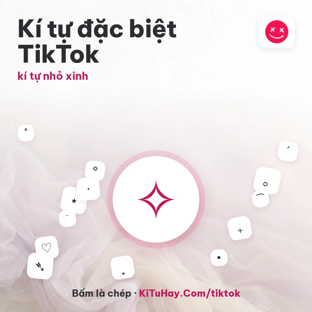Kí tự đặc biệt TikTok ✧, chữ nhỏ và font tên