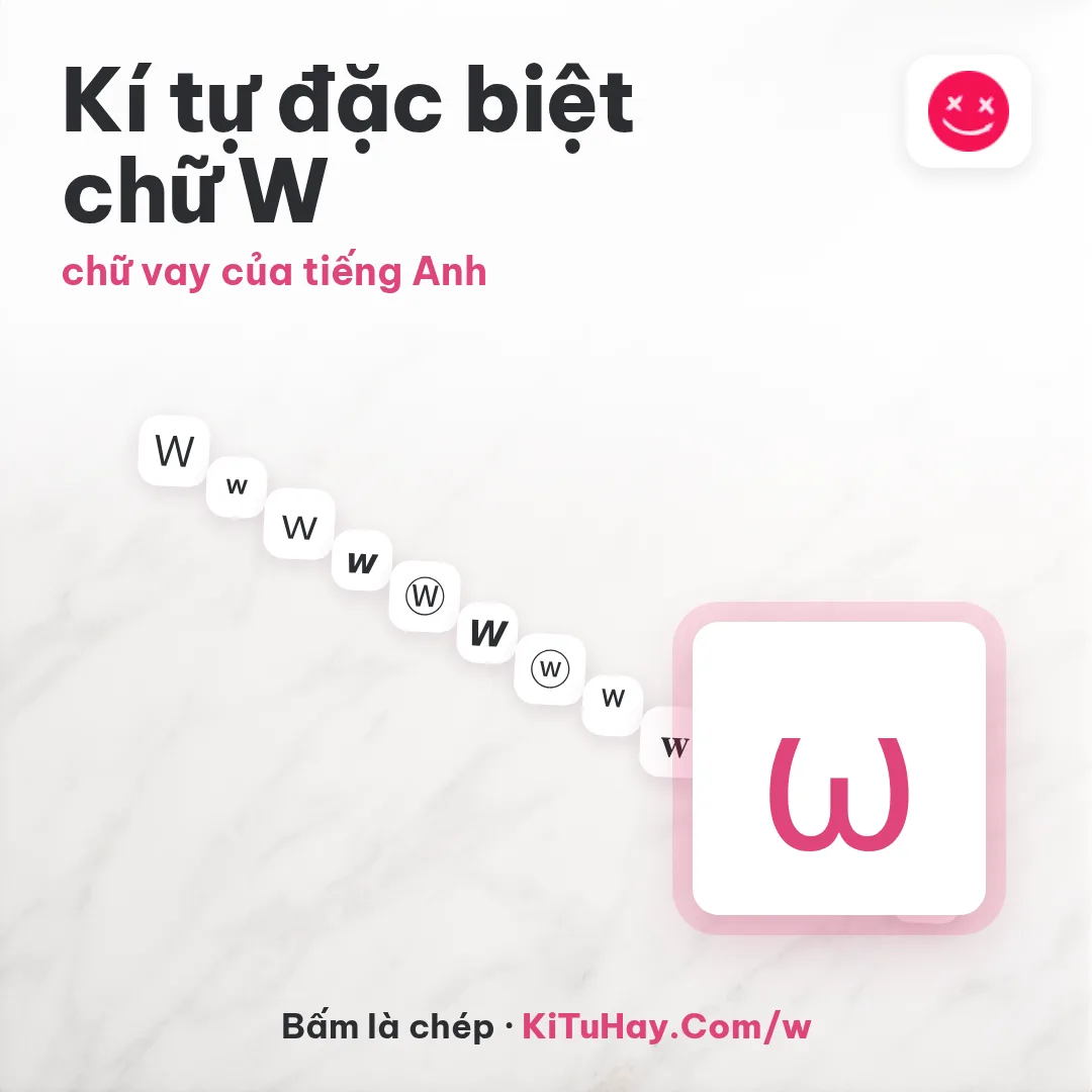Kí tự đặc biệt chữ W ω, chữ vay của tiếng Anh