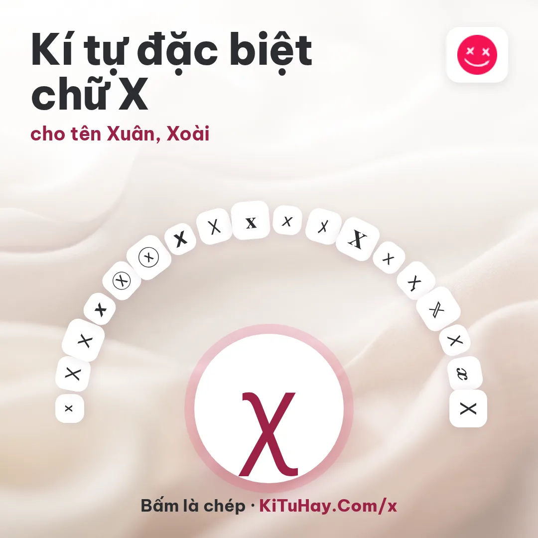 Kí tự đặc biệt chữ X χ, cho tên Xuân, Xoài