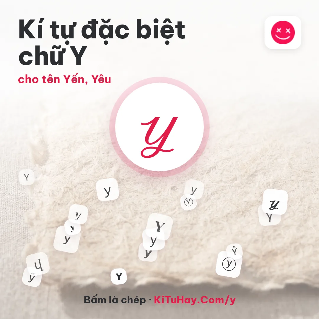 Kí tự đặc biệt chữ Y 𝓎, cho tên Yến, Yêu